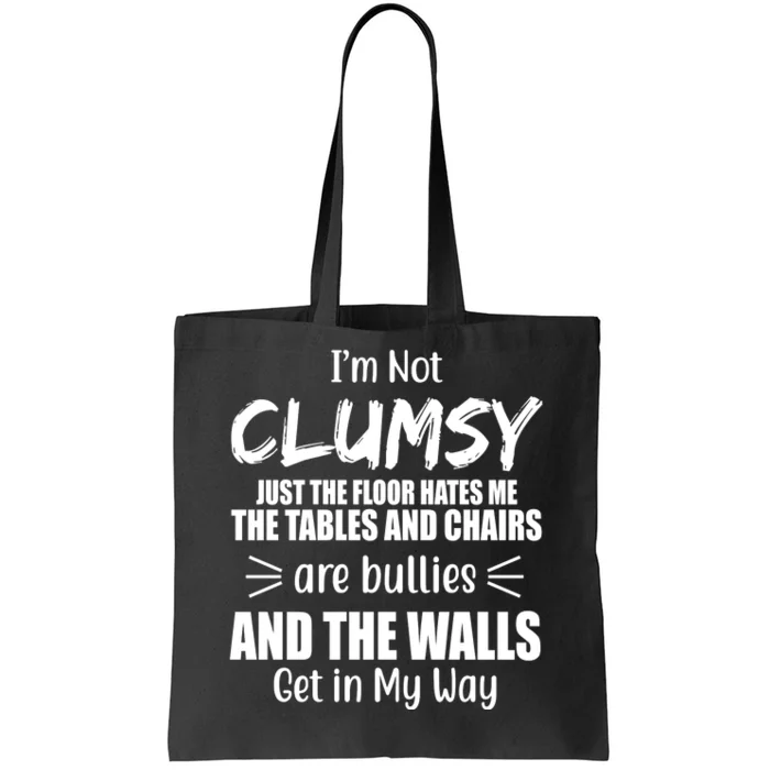 I'm Not Clumsy Funny Gift Tote Bag