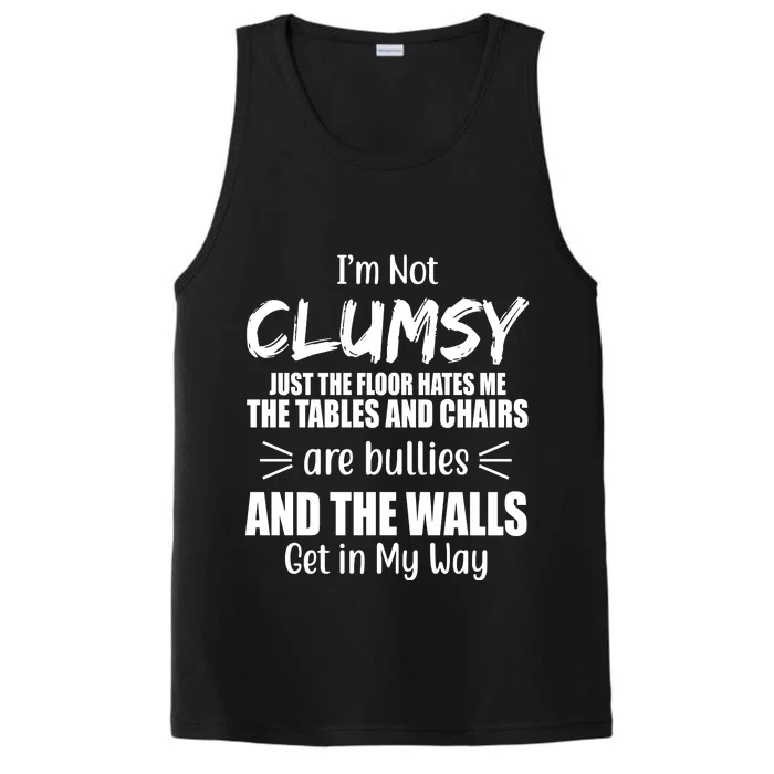 I'm Not Clumsy Funny Gift Performance Tank