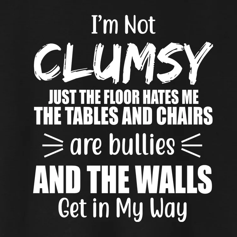 I'm Not Clumsy Funny Gift Women's Crop Top Tee