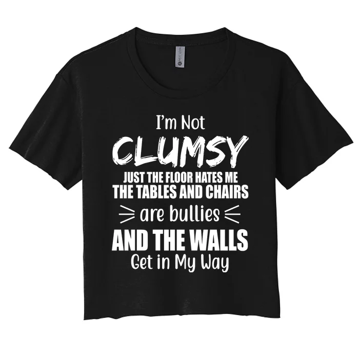 I'm Not Clumsy Funny Gift Women's Crop Top Tee