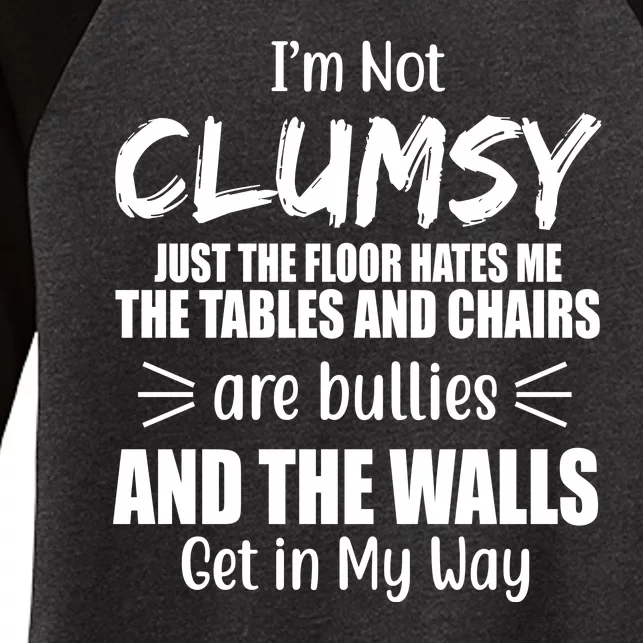 I'm Not Clumsy Funny Gift Women's Tri-Blend 3/4-Sleeve Raglan Shirt