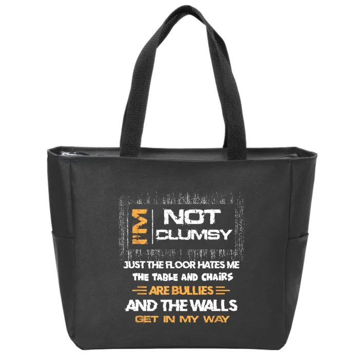 Im Not Clumsy Funny Sayings Sarcastic Men Women Zip Tote Bag