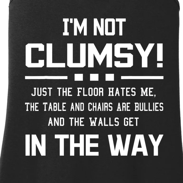 Im Not Clumsy Sarcastic Women Men Boy Girl Funny Saying Ladies Essential Tank