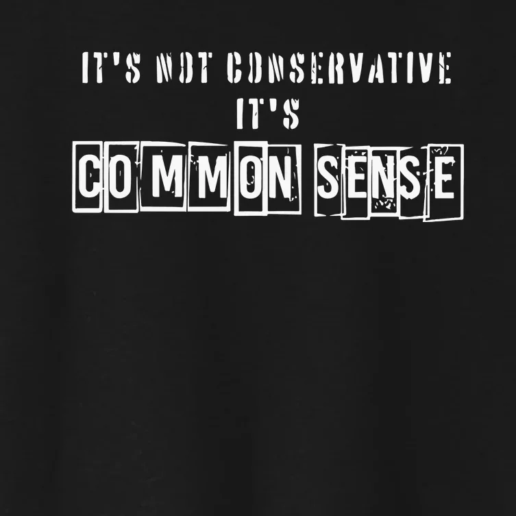 Its Not Conservative Its Common Sense Women's Crop Top Tee