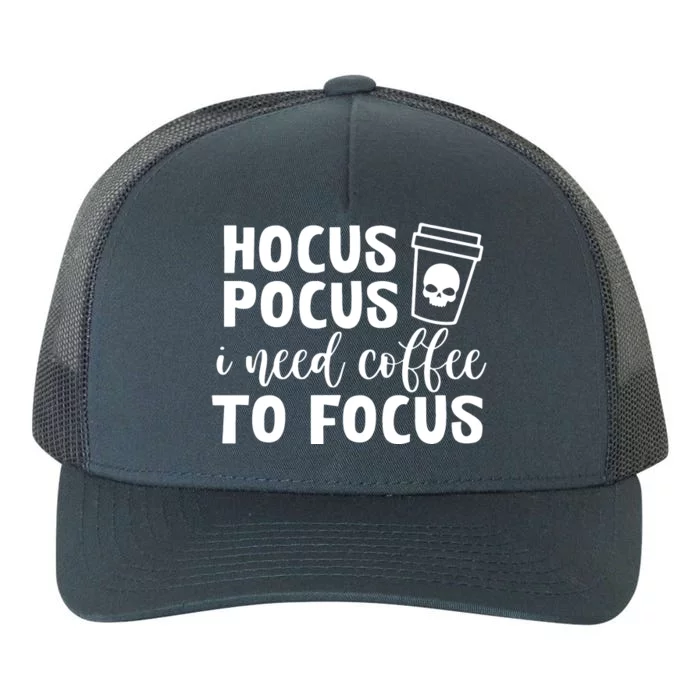 I Need Coffee To Focus Yupoong Adult 5-Panel Trucker Hat