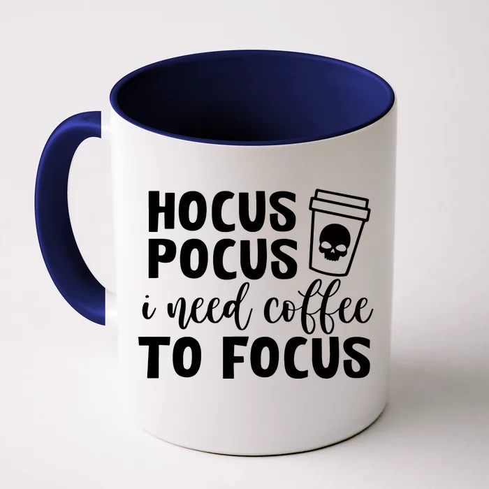 I Need Coffee To Focus Front & Back Coffee Mug