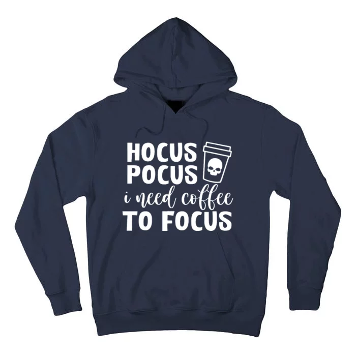 I Need Coffee To Focus Tall Hoodie