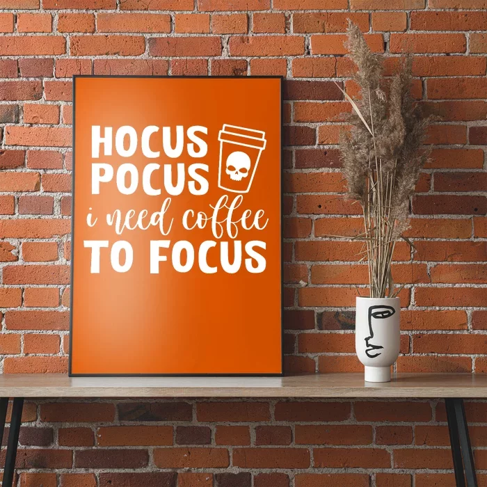 I Need Coffee To Focus Poster