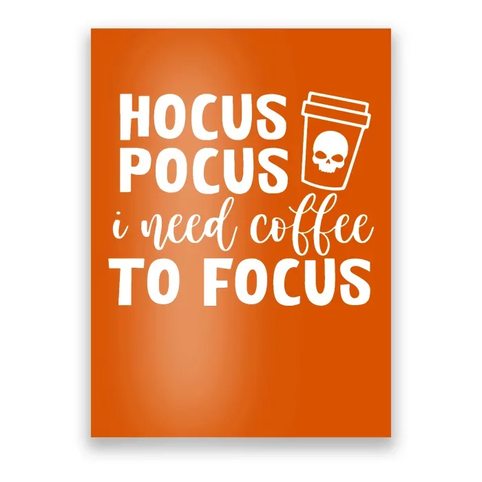 I Need Coffee To Focus Poster