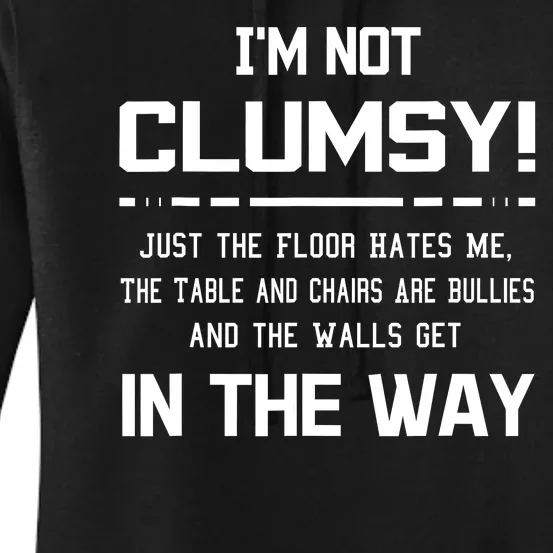 Im Not Clumsy Sarcastic Women Men Boy Girl Funny Saying Women's Pullover Hoodie