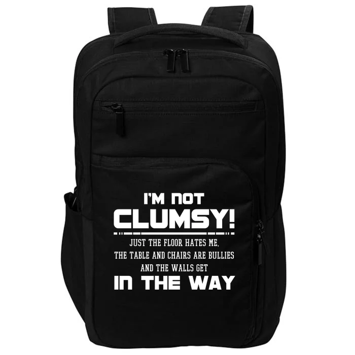 Im Not Clumsy Just The Floor Hates Me Humor Impact Tech Backpack