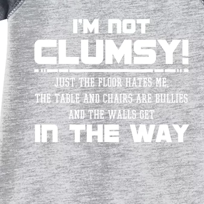 Im Not Clumsy Just The Floor Hates Me Humor Infant Baby Jersey Bodysuit