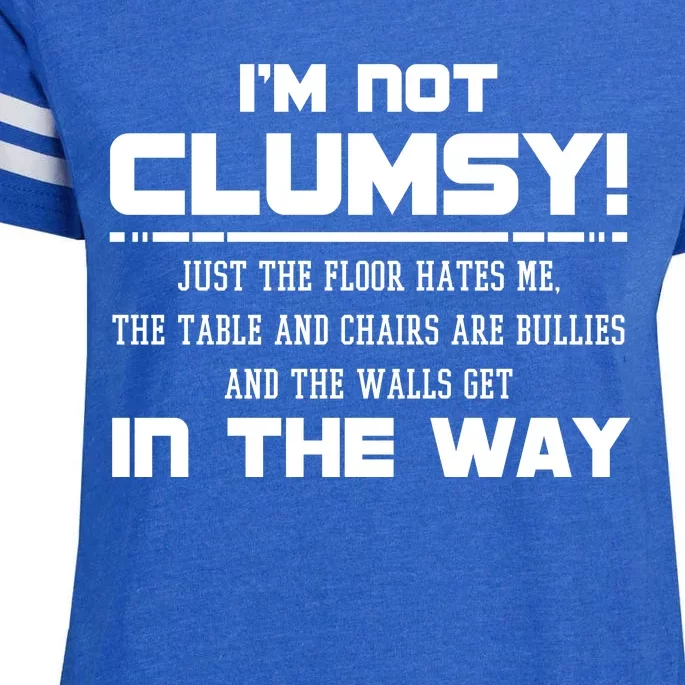 Im Not Clumsy Just The Floor Hates Me Humor Enza Ladies Jersey Football T-Shirt