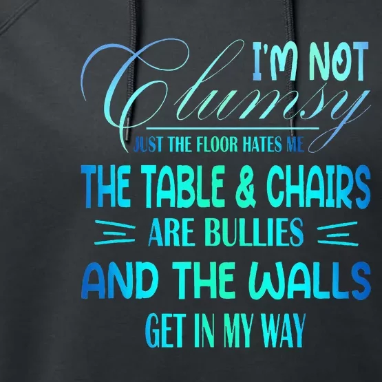 Im Not Clumsy Sarcastic Women Men Girls Funny Saying Performance Fleece Hoodie