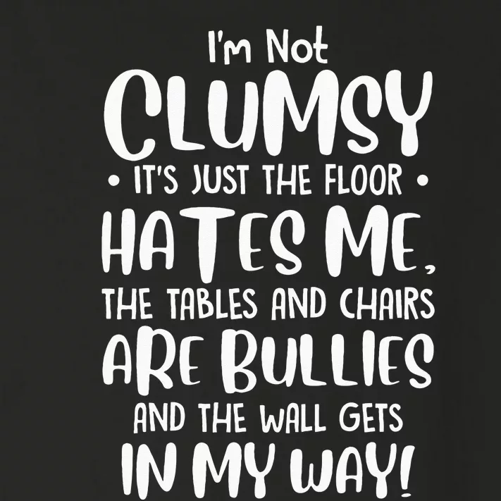 Im Not Clumsy Its Floor Hates Me Tables Chairs Are Bullies Toddler Long Sleeve Shirt