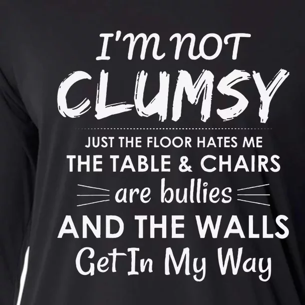 Im Not Clumsy Funny Sayings Sarcastic Girls Cooling Performance Long Sleeve Crew