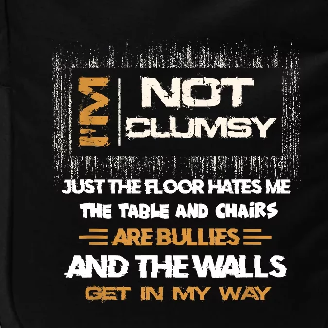 Im Not Clumsy Funny Sayings Sarcastic Impact Tech Backpack