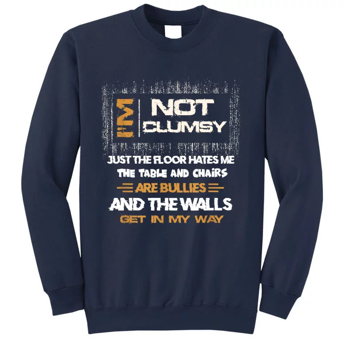 Im Not Clumsy Funny Sayings Sarcastic Sweatshirt