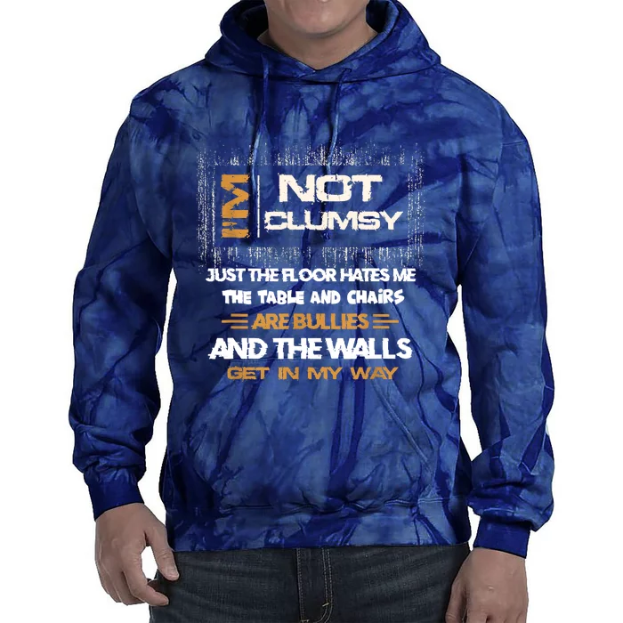 Im Not Clumsy Funny Sayings Sarcastic Tie Dye Hoodie