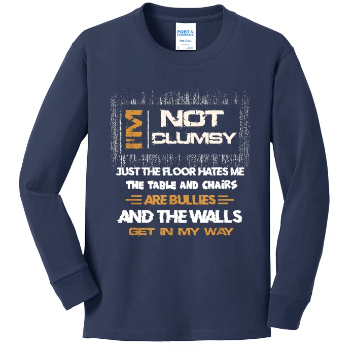 Im Not Clumsy Funny Sayings Sarcastic Kids Long Sleeve Shirt