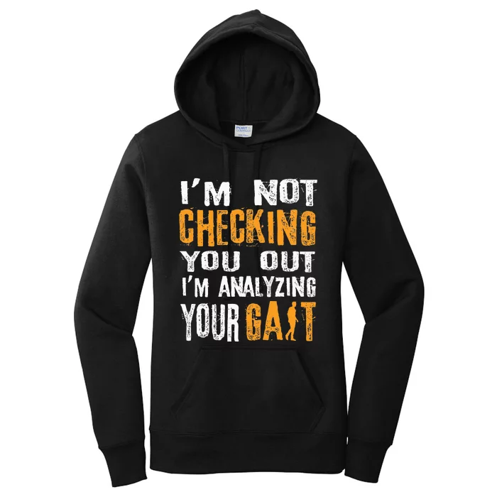 I'm Not Checking You Out I Am Analyzing Your Gait Medical Women's Pullover Hoodie