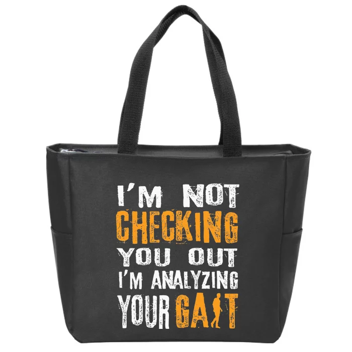 I'm Not Checking You Out I Am Analyzing Your Gait Medical Zip Tote Bag