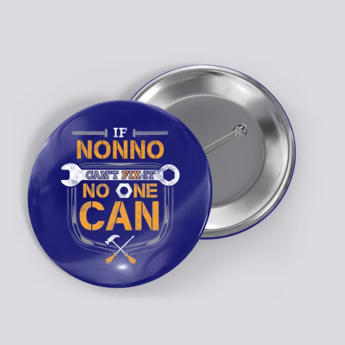 If Nonno CanT Fix It No One Can Funny Grandpa Fathers Day Gift Button