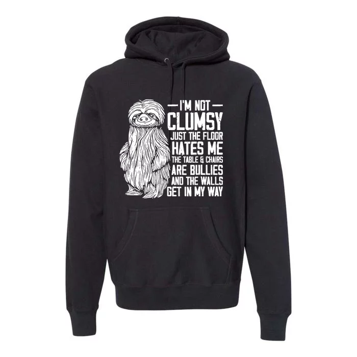 IM Not Clumsy Just The Floor Hates Me Funny Awkward Sloth Premium Hoodie