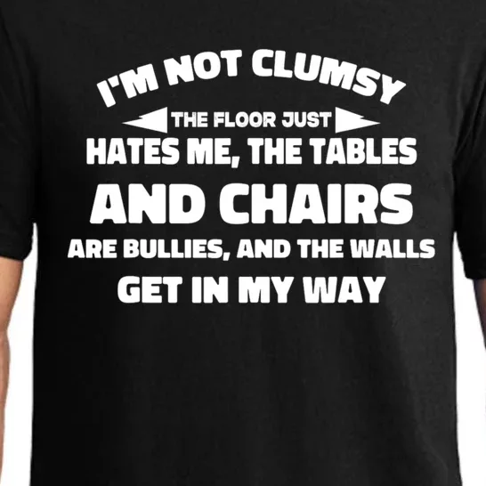 Im Not Clumsy Its Floor Hates Me Tables Chairs Are Bullies Pajama Set