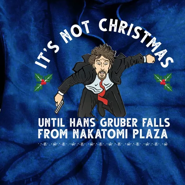 It's Not Christmas Until Hans Gruber Falls From Nakatomi Plaza Tie Dye Hoodie