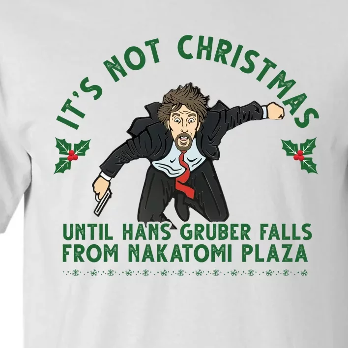 It's Not Christmas Until Hans Gruber Falls From Nakatomi Plaza Tall T-Shirt