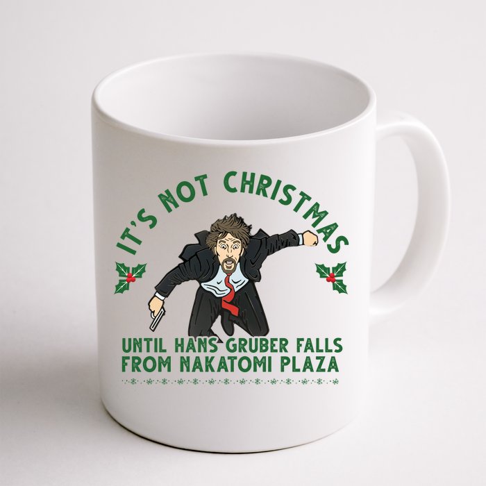 It's Not Christmas Until Hans Gruber Falls From Nakatomi Plaza Front & Back Coffee Mug