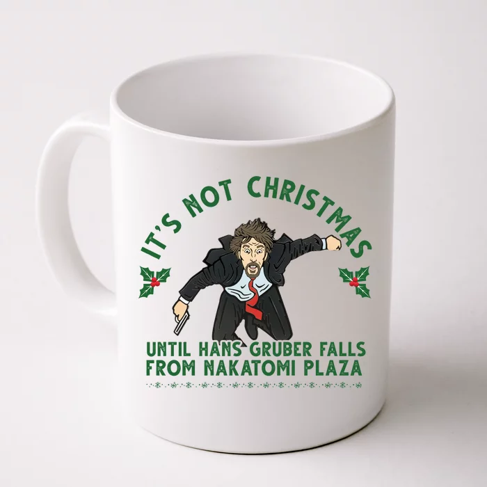 It's Not Christmas Until Hans Gruber Falls From Nakatomi Plaza Front & Back Coffee Mug