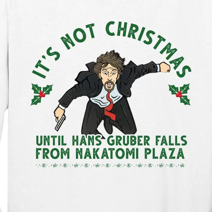 It's Not Christmas Until Hans Gruber Falls From Nakatomi Plaza Tall Long Sleeve T-Shirt