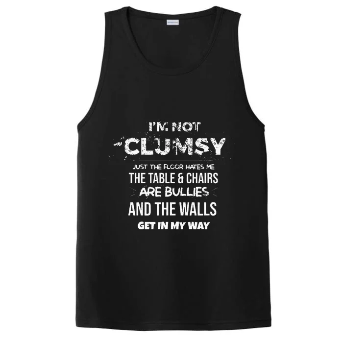 Im Not Clumsy Funny Sayings Sarcastic Men Women Performance Tank