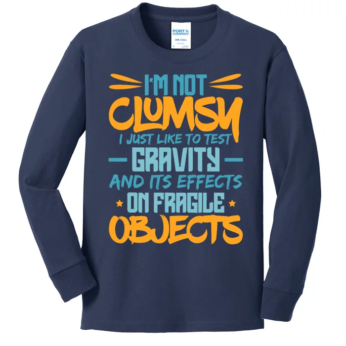 IM Not Clumsy Funny Sayings Sarcastic Boy Girl Kids Long Sleeve Shirt