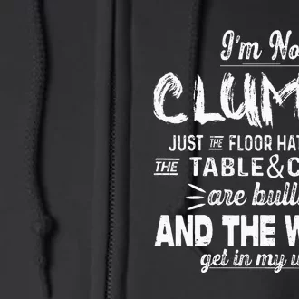 Im Not Clumsy Sarcastic Women Men Boy Girls Funny Saying Full Zip Hoodie