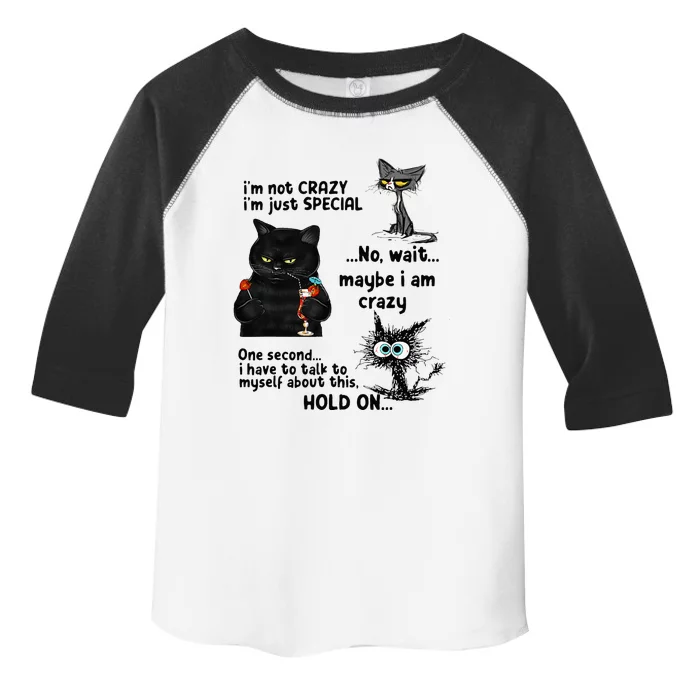 IM Not Crazy IM Just Special Wait Maybe IM Crazy Toddler Fine Jersey T-Shirt