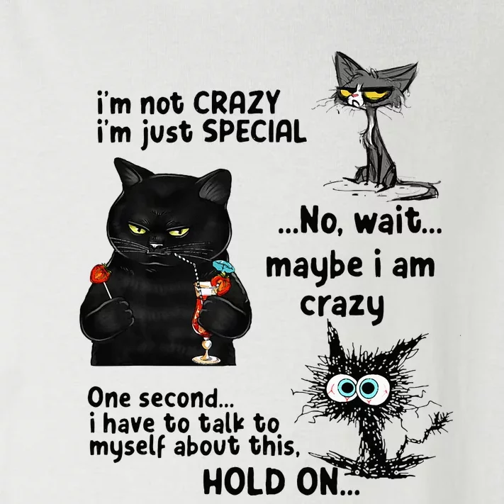 IM Not Crazy IM Just Special Wait Maybe IM Crazy Toddler Long Sleeve Shirt