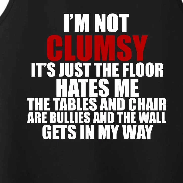 I'm Not Clumsy It's Just The Flor Hates Me Funny Performance Tank