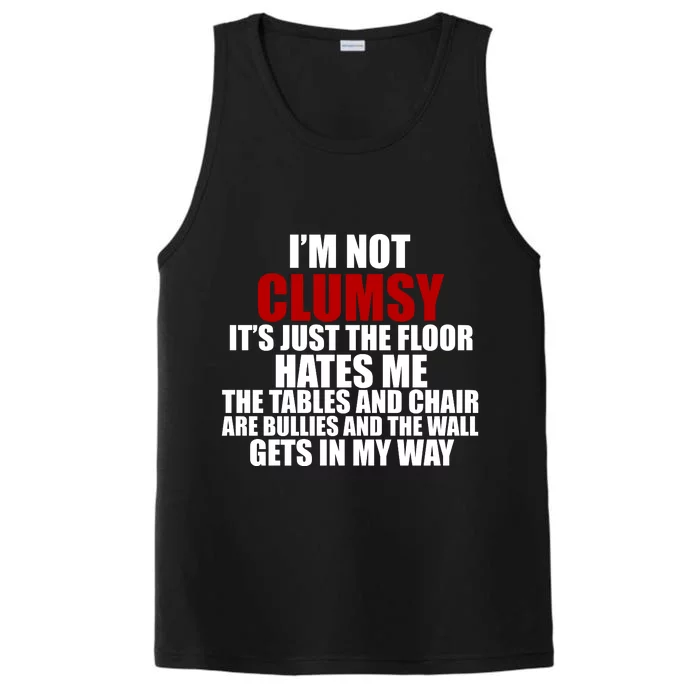 I'm Not Clumsy It's Just The Flor Hates Me Funny Performance Tank