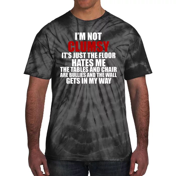 I'm Not Clumsy It's Just The Flor Hates Me Funny Tie-Dye T-Shirt