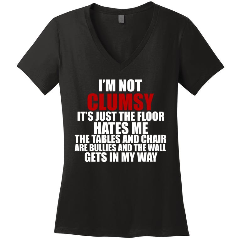 I'm Not Clumsy It's Just The Flor Hates Me Funny Women's V-Neck T-Shirt