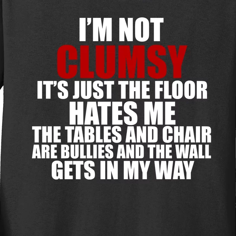 I'm Not Clumsy It's Just The Flor Hates Me Funny Kids Long Sleeve Shirt