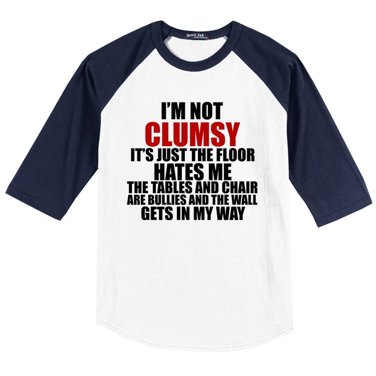 I'm Not Clumsy It's Just The Flor Hates Me Funny Baseball Sleeve Shirt