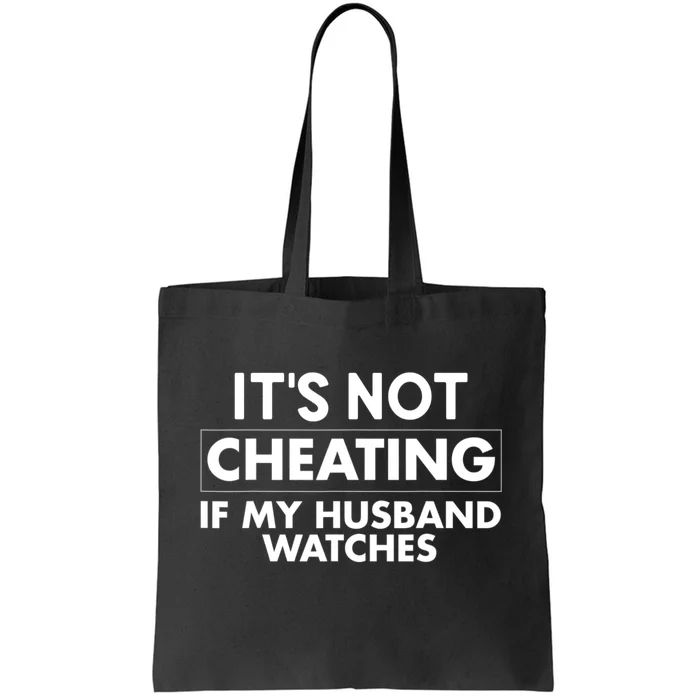 It's Not Cheating If My Husband Watches Funny Saying Tote Bag