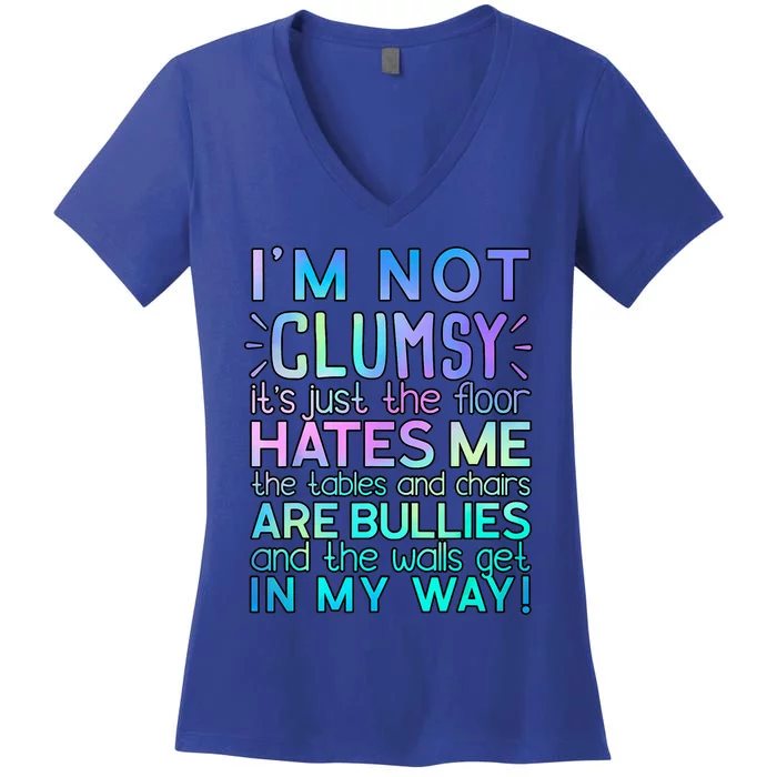 Im Not Clumsy Funny Sarcastic Sarcasm Funny Saying Women's V-Neck T-Shirt