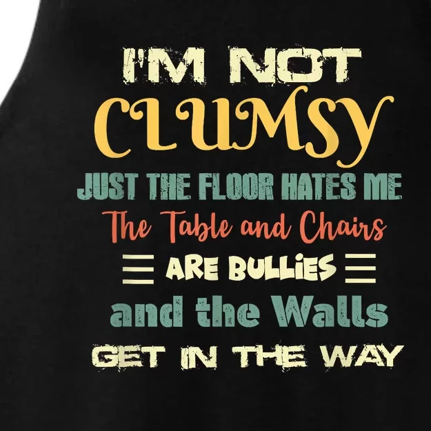 Im Not Clumsy Funny Sayings Sarcastic Ladies Tri-Blend Wicking Tank