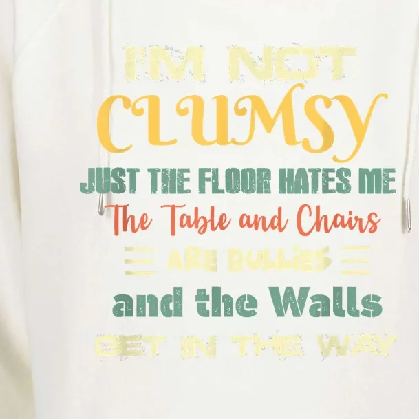 Im Not Clumsy Funny Sayings Sarcastic Womens Funnel Neck Pullover Hood