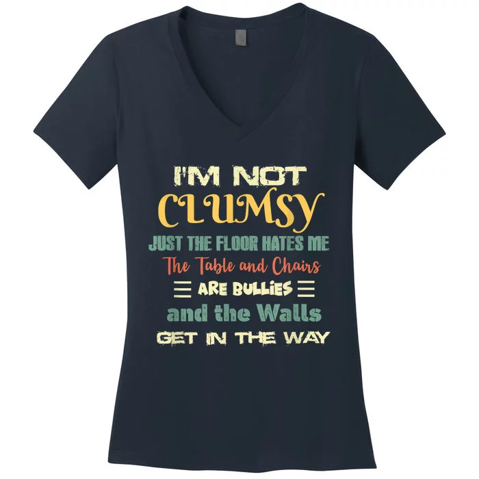 Im Not Clumsy Funny Sayings Sarcastic Women's V-Neck T-Shirt